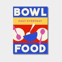 Bowl Food cookbook cover with colorful abstract bowls and spoons design for easy everyday recipes