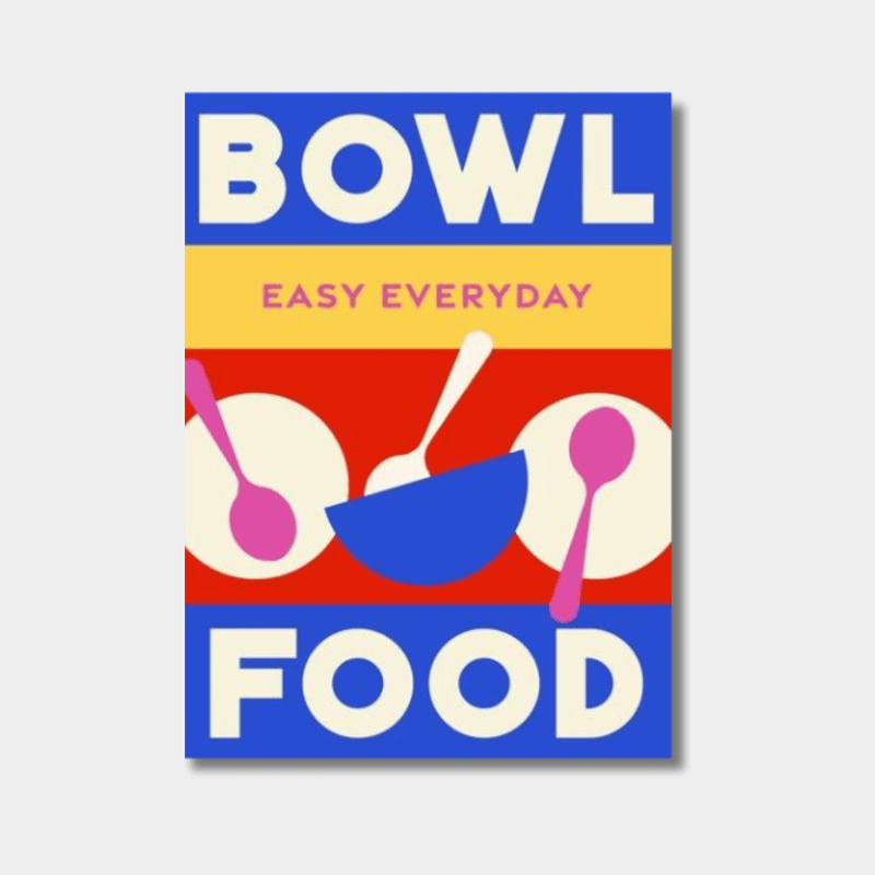 Bowl Food cookbook cover with colorful abstract bowls and spoons design for easy everyday recipes