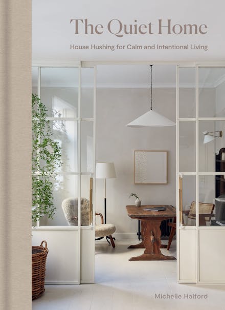 The Quiet Home by Michelle Halford - hardcover interior design book