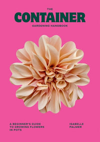 The Container Gardening Handbook by Isabelle Palmer - hardcover gardening book