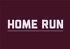 Home Run Print bold text wall art on dark background from Clubhouse Collection in various sizes
