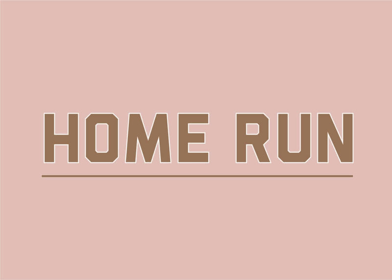 Home Run Print text art in bold brown letters on a muted pink background, available in various sizes for wall decoration