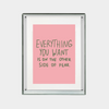 motivational digital print with quote everything you want is on the other side of fear on pink background in frame