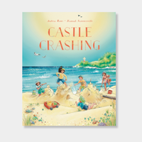 Castle Crashing children's book cover with kids playing and building sandcastles on a sunny beach by Andrea Rowe and Hannah Sommerville