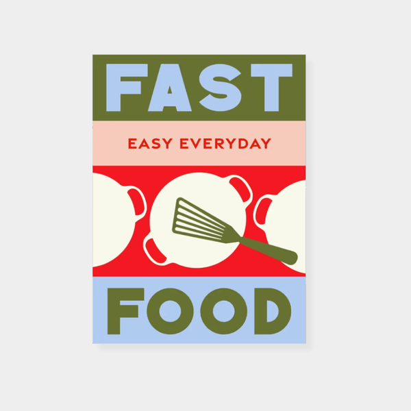 Cookbook cover for Fast Food Easy Everyday with quick and simple recipes for effortless mealtimes