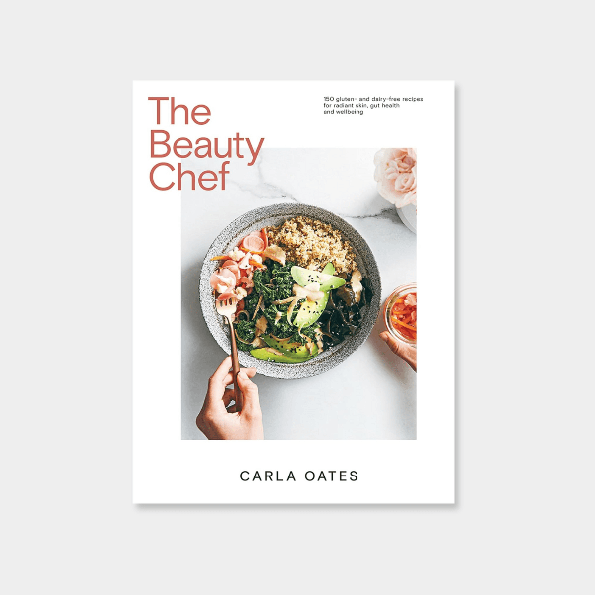 The Beauty Chef cookbook by Carla Oates featuring gluten-free, dairy-free recipes for radiant skin and gut health.