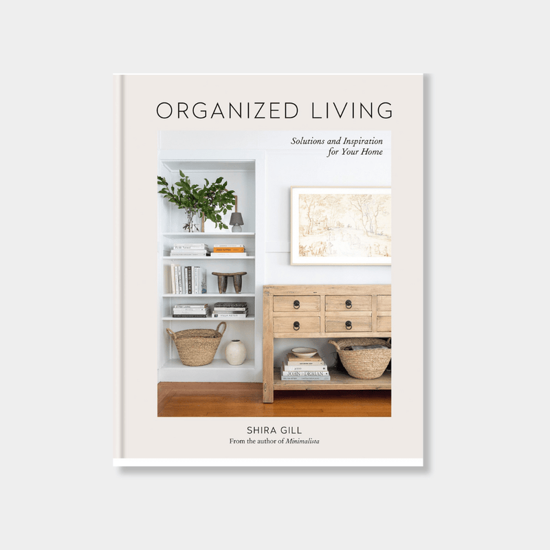 Organized Living book by Shira Gill featuring home organization tips and stylish storage solutions